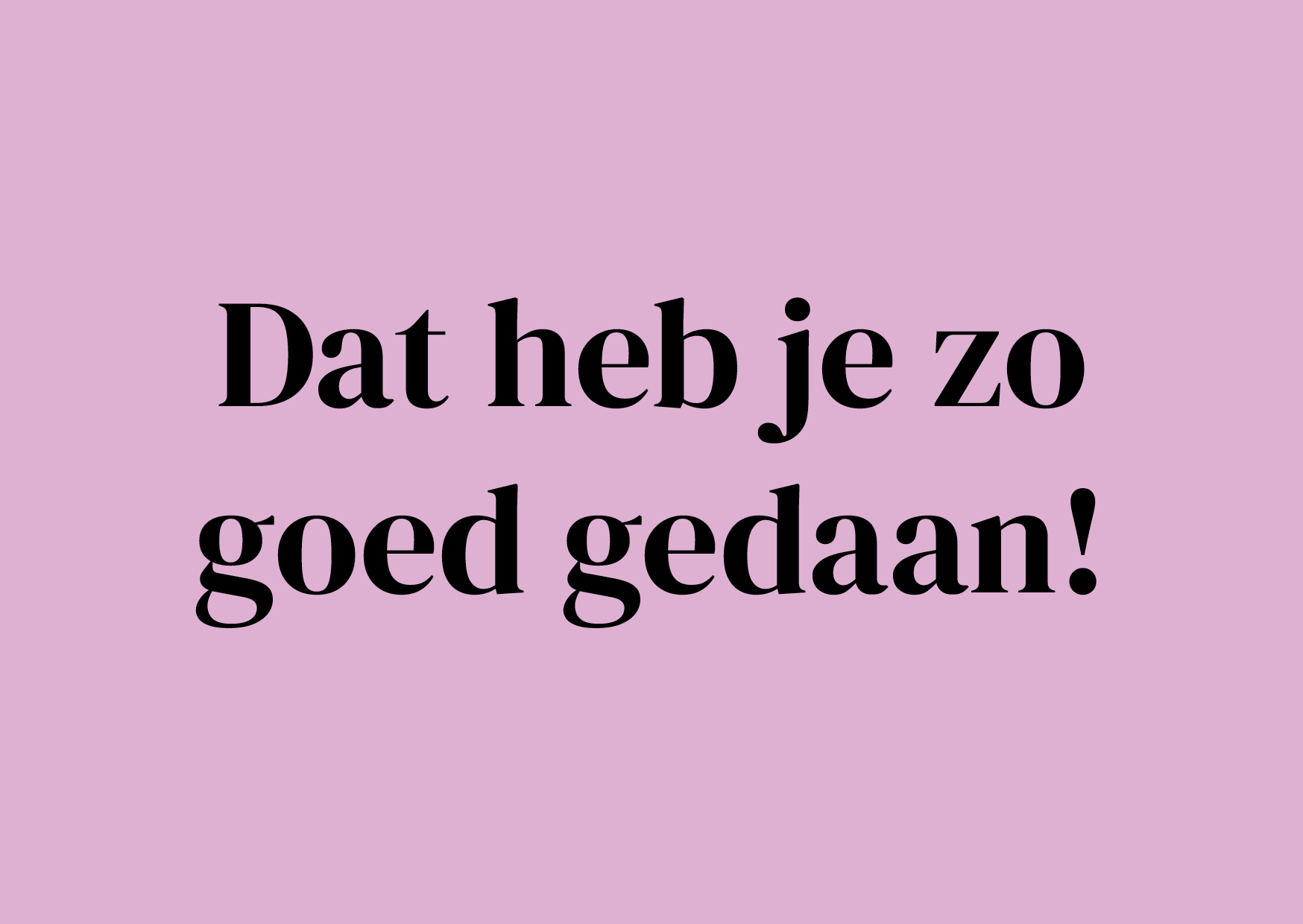 Wenskaart Dat heb je zo goed gedaan