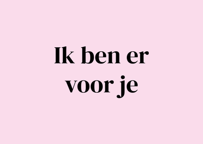 Ik ben er voor je