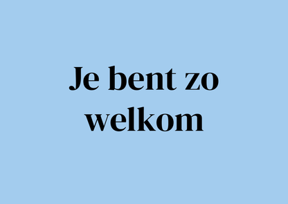 Wenskaart Je bent zo welkom
