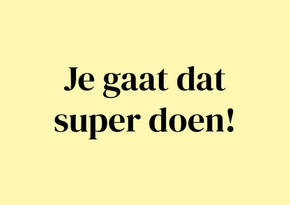 Wenskaart Je gaat dat super doen