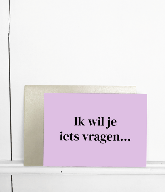 Wenskaart met envelop Ik wil je iets vragen