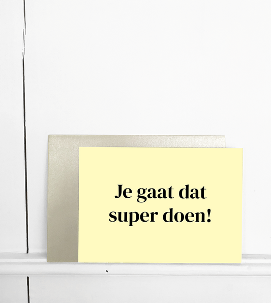 Wenskaart met envelop Je gaat dat super doen