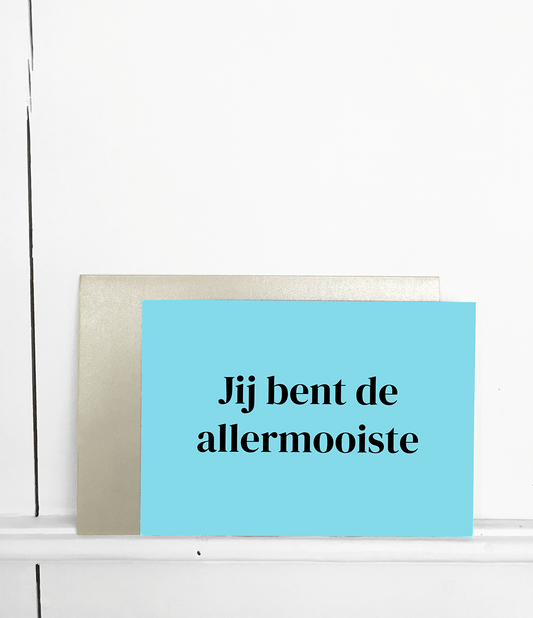 Jij bent de allermooiste